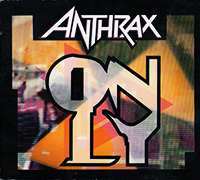 Anthrax의 앨범 Only [Maxi][Digipak] 커버 아트 이미지