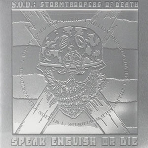 S.O.D. (Stormstroopers Of Death)의 앨범 Speak English Or Die (Platinum Edition)[Rmst] 커버 아트 이미지
