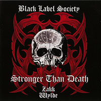 Black Label Society (Zakk Wylde)의 앨범 Stronger Than Death [Re-Issue] 커버 아트 이미지