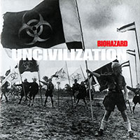 Biohazard의 앨범 Uncivilization 커버 아트 이미지