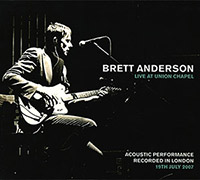 Brett Anderson (Suede)의 앨범 Live At Union Chapel [2CD][Limited Edition][Rmst][Digipak](2007) 커버 아트 이미지