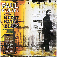 Paul Rodgers, Jeff Beck, Slash의 앨범 Muddy Water Blues: A Tribute to Muddy Waters 커버 아트 이미지