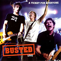 Busted의 앨범 A Ticket For Everyone [UK Special Edition][Bonus Tracks] 커버 아트 이미지