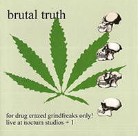 Brutal Truth의 앨범 For Drug Crazed Grindfreaks Only! 커버 아트 이미지