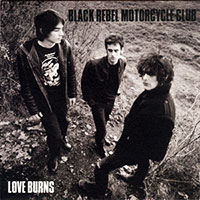 Black Rebel Motorcycle Club의 앨범 Love Burns [Maxi] 커버 아트 이미지