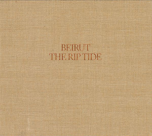 Beirut의 앨범 The Rip Tide [Limited Edition][Digipak] 커버 아트 이미지