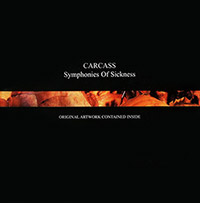 Carcass의 앨범 Symphonies of Sickness [Re-Issue] 커버 아트 이미지