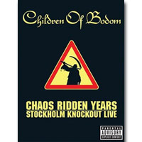 Children Of Bodom의 앨범 Chaos Ridden Years : Stockholm Knockout Live [DVD] 커버 아트 이미지