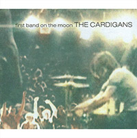 The Cardigans의 앨범 First Band On The Moon 커버 아트 이미지