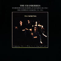The Cranberries의 앨범 Everybody Else Is Doing It, So Why Can’t We? : The Complete Sessions [Bonus Tracks] 커버 아트 이미지