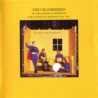 The Cranberries의 앨범 To The Faithful Departed : The Complete Sessions 1996-1997 [Bonus Tracks] 커버 아트 이미지