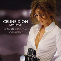 Celine Dion의 앨범 My Love : Ultimate Essential Collection [2CD][Limited Edition][Bonus Tracks] 커버 아트 이미지