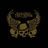 The Crown의 Crowned Unholy (2004 New Recording)[CD/DVD] 앨범 커버