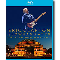 Eric Clapton (Cream)의 앨범 Slowhand At 70 - Live At The Royal Albert Hall [Blu-Ray] 커버 아트 이미지