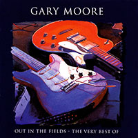Gary Moore의 Out In The Fields - The Very Best Of Gary Moore 앨범 커버