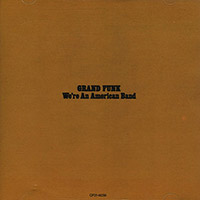 Grand Funk Railroad의 We're An American Band 앨범 커버