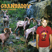 Grandaddy (Jason Lytle)의 앨범 Artist's Choice: Below The Radio 커버 아트 이미지