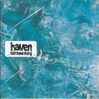 Haven의 앨범 Say Something [Maxi][CD1][Digipak] 커버 아트 이미지