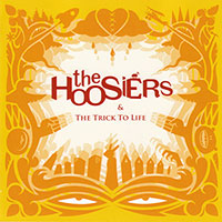The Hoosiers의 앨범 The Trick To Life (UK Version)[2 Bonus Tracks] 커버 아트 이미지