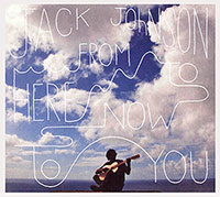 Jack Johnson의 From Here To Now To You [Digipak] 앨범 커버