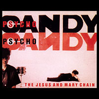 The Jesus And Mary Chain의 Psychocandy 앨범 커버