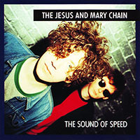 The Jesus And Mary Chain의 앨범 The Sound Of Speed : B-Sides & Rarities 커버 아트 이미지