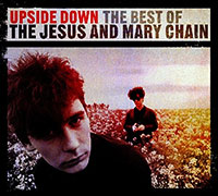 The Jesus And Mary Chain의 앨범 Upside Down : The Best Of The Jesus And Mary Chain [2CD][Boxset] 커버 아트 이미지