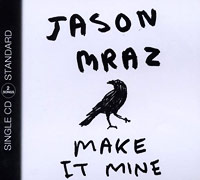 Jason Mraz의 앨범 Make It Mine (2-Track)[CD Single] 커버 아트 이미지