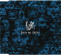 Korn의 앨범 Here To Stay [CD Single][Part 2] 커버 아트 이미지
