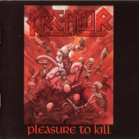 Kreator의 앨범 Pleasure To Kill [Rmst][3 Bonus Tracks] 커버 아트 이미지