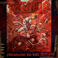 Kreator의 앨범 Pleasure To Kill [Deluxe Edition][Rmst][3 Bonus Tracks][Digipak] 커버 아트 이미지
