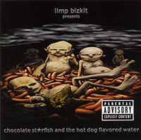 Limp Bizkit의 앨범 Chocolate Starfish and the Hot Dog Flavored Water 커버 아트 이미지