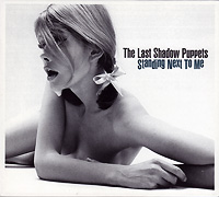 The Last Shadow Puppets의 앨범 Standing Next To Me [CD Single][Digipak] 커버 아트 이미지