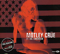 Motley Crue의 앨범 If I Die Tomorrow [Maxi] 커버 아트 이미지
