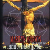 Marilyn Manson And The Spooky Kids의 Birth Of The Anti-Christ (Unofficial Release) 앨범 커버