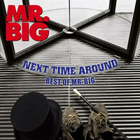 MR. BIG의 앨범 Next Time Around - Best Of Mr. Big [Rmst] 커버 아트 이미지