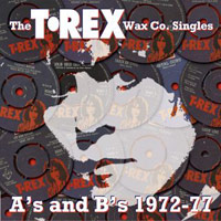 T. Rex (Marc Bolan)의 앨범 The T-REX Wax Co. Singles : A's & B's 1972-77 [2CD][Rmst] 커버 아트 이미지