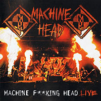 Machine Head의 앨범 Machine F**King Head Live [2CD] 커버 아트 이미지
