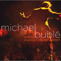 Michael Buble의 Michael Buble Meets Madison Square Garden [CD/DVD] 앨범 커버
