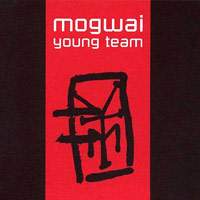 Mogwai의 앨범 Young Team [2CD][Deluxe Edition][Rmst] 커버 아트 이미지