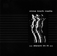 Nine Inch Nails (Trent Rezner)의 앨범 Down In It [CD Single](1989) 커버 아트 이미지