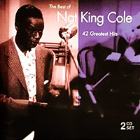 Nat King Cole의 The Best Of Nat King Cole : 42 Greatest Hits [2CD] 앨범 커버