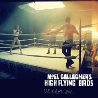 Noel Gallagher's High Flying Birds의 앨범 Dream On [Maxi] 커버 아트 이미지