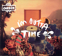 Oasis의 앨범 I'm Outta Time [CD Single] 커버 아트 이미지