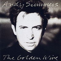 Andy Summers (The Police)의 앨범 The Golden Wire (US Version) 커버 아트 이미지