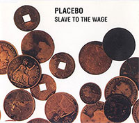 Placebo의 앨범 Slave To The Wage [CD Single][CD1] 커버 아트 이미지