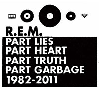 R.E.M.의 앨범 Part Lies, Part Heart, Part Truth, Part Garbage : 1982-2011 [2CD][Rmst][Digipak] 커버 아트 이미지