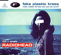 Radiohead의 앨범 Fake Plastic Trees [Maxi][CD1] 커버 아트 이미지