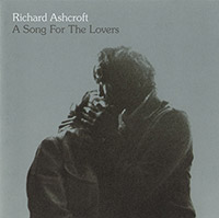 Richard Ashcroft (The Verve)의 앨범 A Song For The Lovers [Maxi] 커버 아트 이미지
