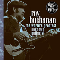 Roy Buchanan의 앨범 The World's Greatest Unknown Guitarist 커버 아트 이미지